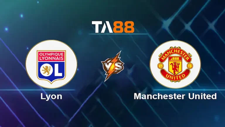 TA88 Soi kèo nhận định Olympique Lyon vs Manchester United, 02h00 ngày 11/04/2025