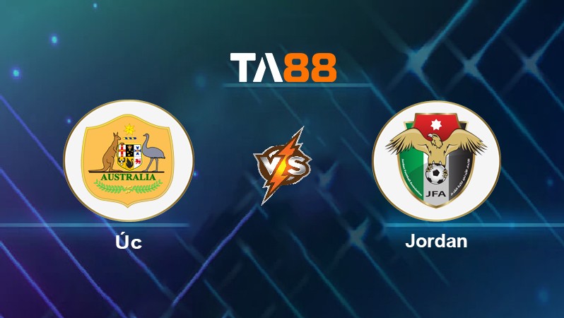 TA88 Soi kèo nhận định Úc vs Jordan, 01h00 ngày 02/06/2022