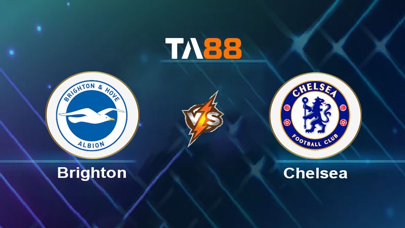 TA88 Soi kèo nhận định Brighton & Hove Albion vs Chelsea, 03h00 ngày 15/02/2025