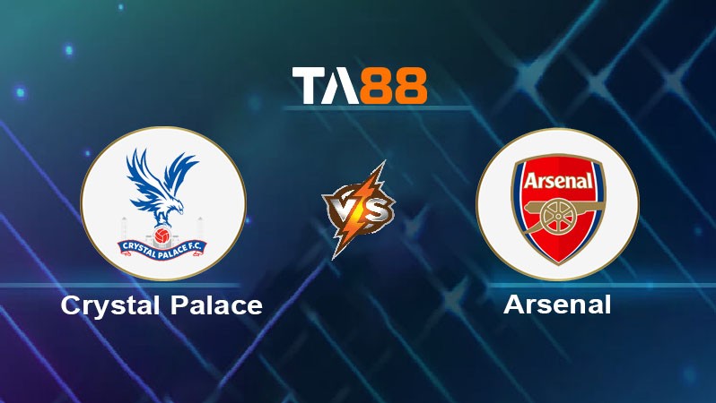TA88 Soi kèo nhận định Crystal Palace vs Arsenal, 00h30 ngày 22/12/2024