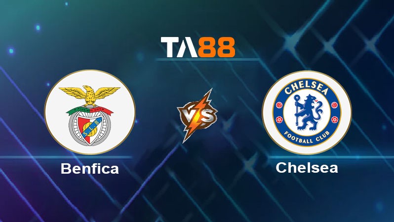 TA88 Soi kèo bóng đá trận đấu Benfica vs Chelsea 03h00 29/06/2025