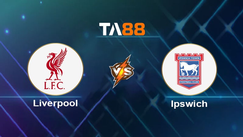 TA88 Soi kèo nhận định Liverpool vs Ipswich Town, 22h00 ngày 25/01/2025