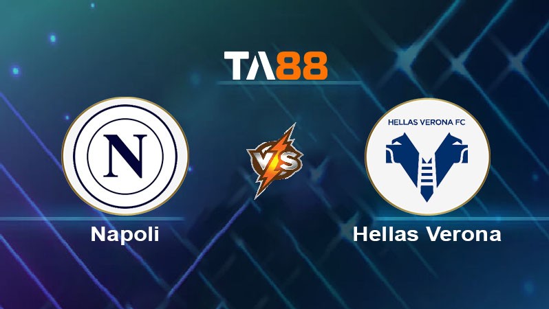 TA88 Soi kèo nhận định Napoli vs Hellas Verona, 02h45 ngày 13/01/2025