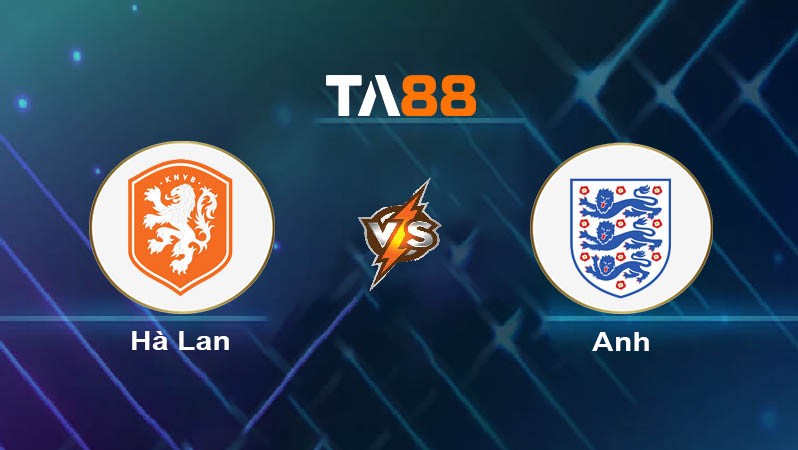 TA88 Soi kèo nhận định Hà Lan vs Anh, 02h00 ngày 11/07/2024