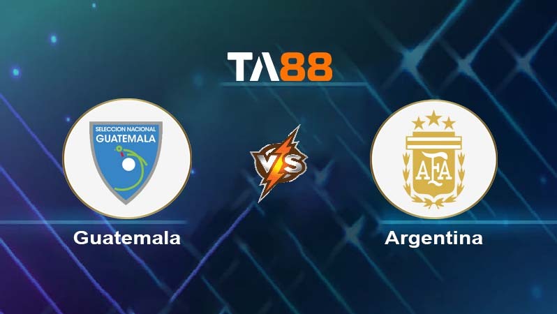 TA88 Soi kèo nhận định Guatemala vs Argentina, 07h00 ngày 15/06/2024