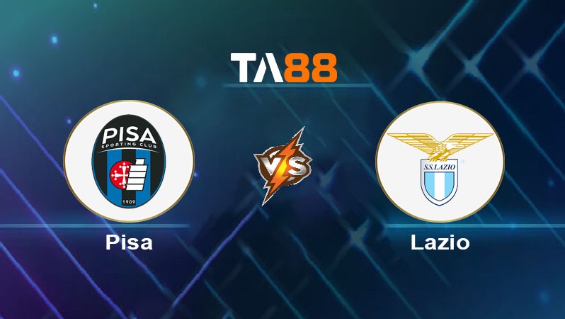 TA88 Soi kèo bóng đá trận đấu Pisa vs Lazio 02h45 31/10/2025