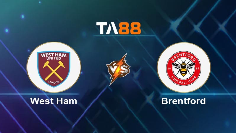 TA88 Soi kèo bóng đá trận đấu West Ham vs Brentford 02h00 21/10/2025