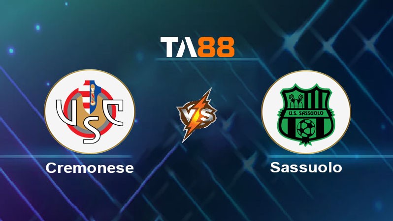 TA88 Soi kèo bóng đá trận đấu Cremonese vs Sassuolo 23h30 29/08/2025