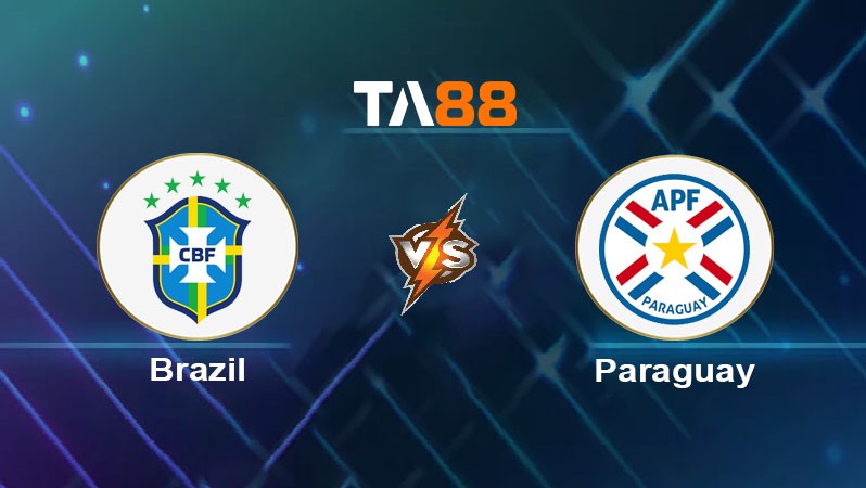 TA88 Soi kèo bóng đá trận đấu Brazil vs Paraguay 07h45 11/06/2025