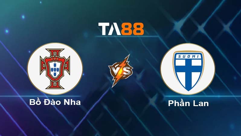 TA88 Soi kèo nhận định Bồ Đào Nha vs Phần Lan, 01h45 ngày 05/06/2024