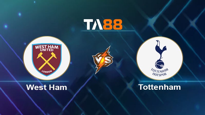 TA88 Soi kèo bóng đá trận đấu West Ham vs Tottenham 23h30 13/09/2025