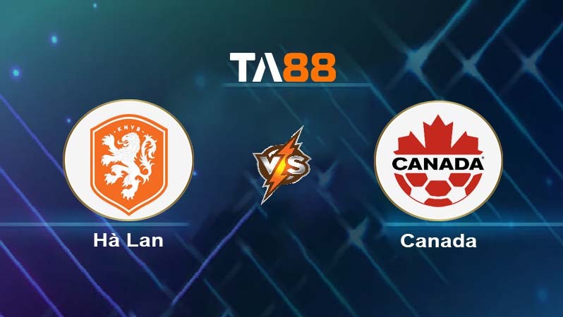 TA88 Soi kèo nhận định Hà Lan vs Canada, 01h45 ngày 07/06/2024