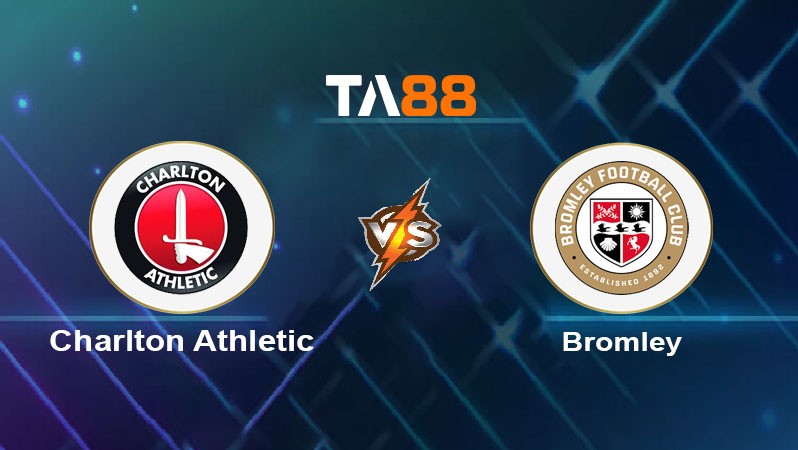 TA88 Soi kèo nhận định Charlton Athletic vs Bromley, 02h00 ngày 13/11/2024