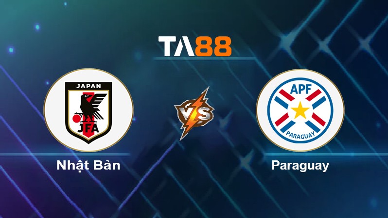 TA88 Soi kèo nhận định Nhật Bản vs Paraguay, 17h00 ngày 02/06/2022