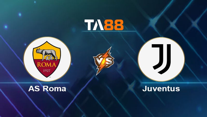 TA88 Soi kèo nhận định AS Roma vs Juventus, 01h45 ngày 07/04/2025