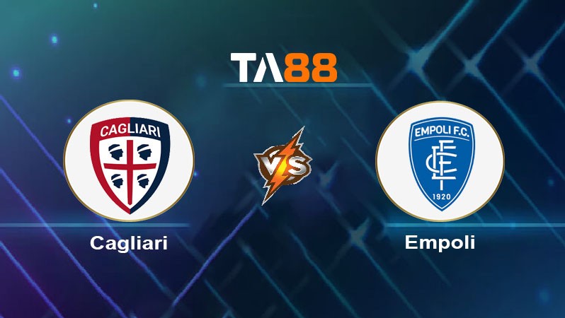 TA88 Soi kèo nhận định Cagliari FC vs Empoli, 23h30 ngày 20/09/2024