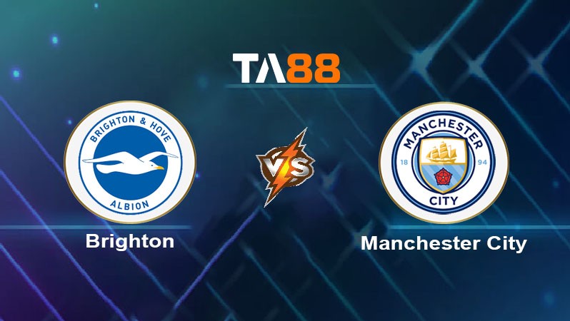 TA88 Soi kèo nhận định Brighton & Hove Albion vs Manchester City, 00h30 ngày 10/11/2024