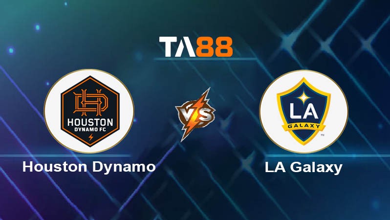 TA88 Soi kèo bóng đá trận đấu Houston Dynamo vs LA Galaxy 07h30 26/07/2025