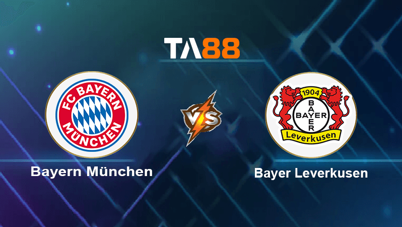 TA88 Soi kèo nhận định Bayern München vs Bayer Leverkusen, 01h30 ngày 01/10/2022