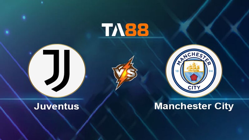 TA88 Soi kèo bóng đá trận đấu Juventus vs Manchester City 02h00 27/06/2025