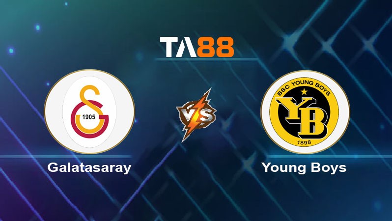 TA88 Soi kèo nhận định Galatasaray vs Young Boys, 02h00 ngày 28/08/2024