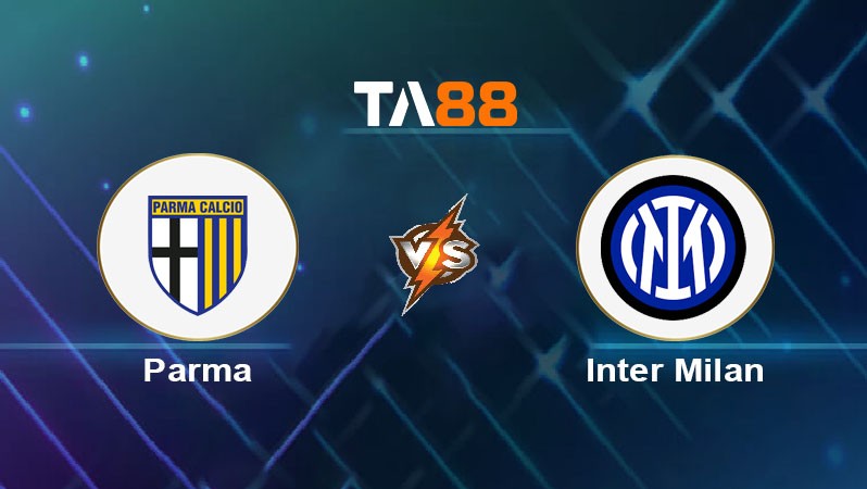 TA88 Soi kèo nhận định Parma vs Inter Milan, 23h00 ngày 05/04/2025