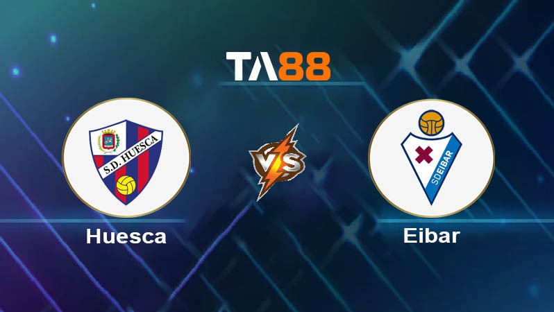 TA88 Soi kèo bóng đá trận đấu Huesca vs Eibar 00h30 02/09/2025