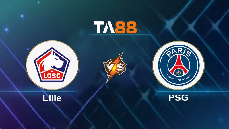 TA88 Soi kèo bóng đá trận đấu Lille vs PSG 01h45 06/10/2025