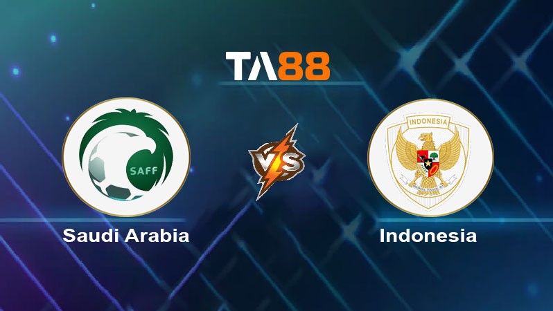 TA88 Soi kèo nhận định Ả Rập Saudi vs Indonesia, 01h00 ngày 06/09/2024