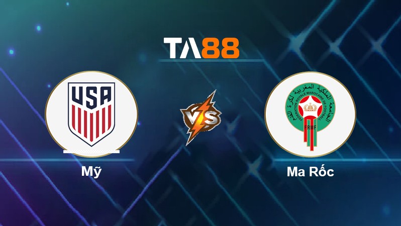 TA88 Soi kèo nhận định Mỹ vs Ma Rốc, 06h30 ngày 02/06/2022
