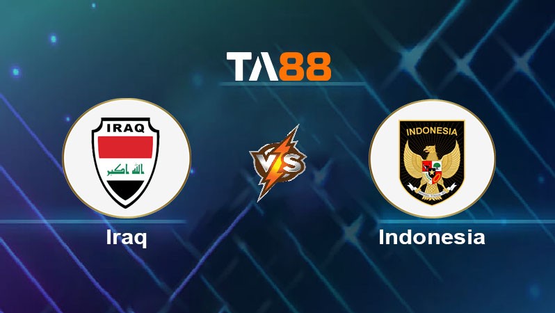 TA88 Soi kèo bóng đá trận đấu Iraq vs Indonesia 02h30 12/10/2025