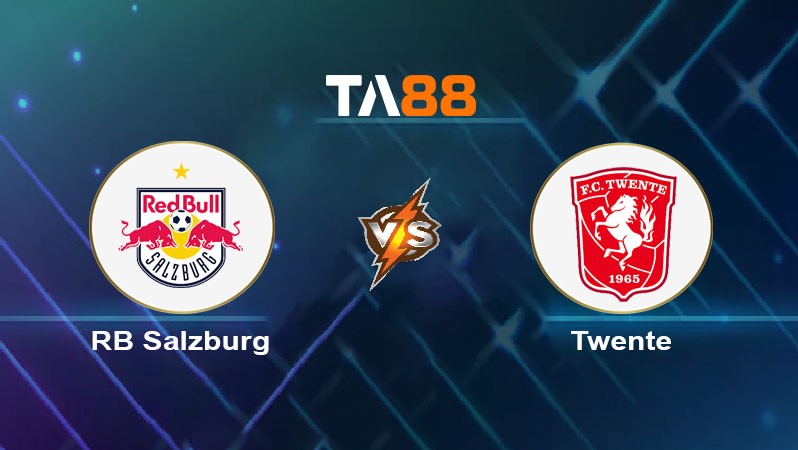 TA88 Soi kèo nhận định RB Salzburg vs Twente, 01h45 ngày 07/08/2024