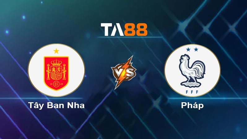 TA88 Soi kèo nhận định Tây Ban Nha vs Pháp, 02h00 ngày 10/07/2024