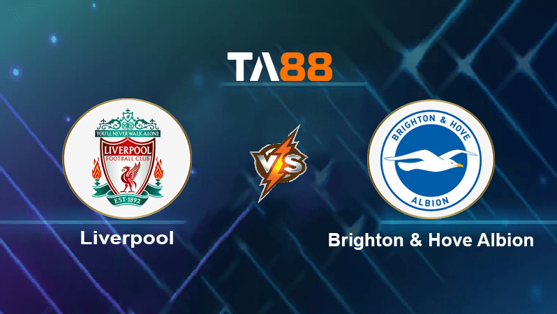 TA88 Soi kèo nhận định Liverpool vs Brighton &amp; Hove Albion, 21h00 ngày 01/10/2022