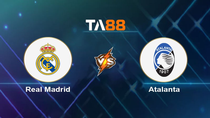 TA88 Soi kèo nhận định Real Madrid vs Atalanta, 02h00 ngày 15/08/2024