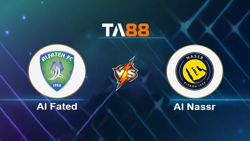 TA88 Soi kèo bóng đá trận đấu Al Fateh vs Al Nassr 01h00 27/05/2025