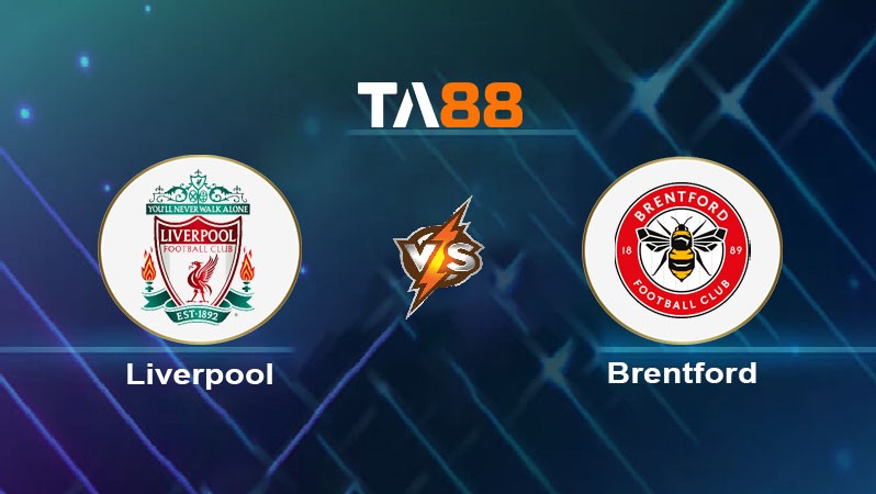 TA88 Soi kèo nhận định Liverpool vs Brentford, 22h30 ngày 25/08/2025